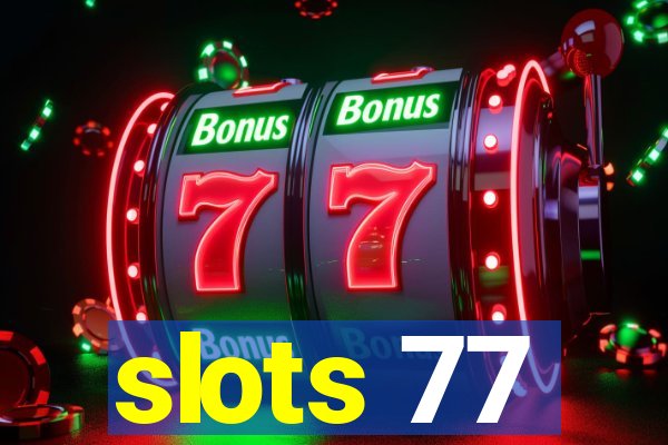 slots 77